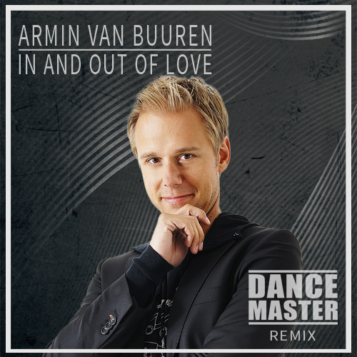 Armin Van Buuren feat. Sharon Den Adel - In And Out Of Love (Dance Master Remix) [2018]