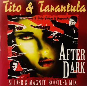Tito & Tarantula ‎- After Dark (Slider & Magnit Bootleg Mix) [2018]