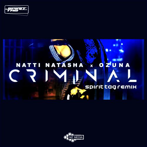 Natti Natasha x Ozuna - Criminal (Spirit Tag Remix) [2018]
