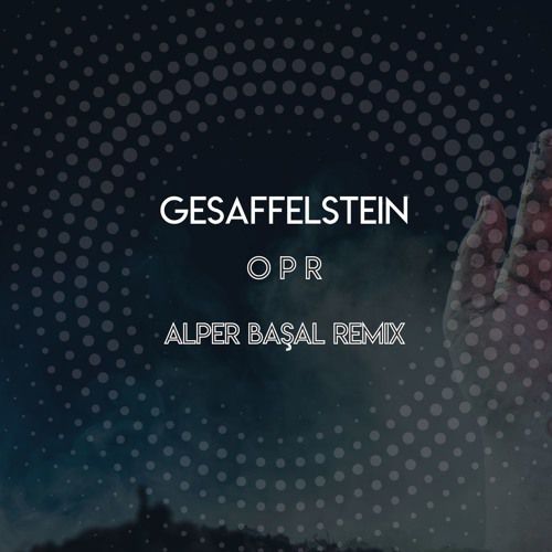 Gesaffelstein - OPR (Alper Başal Remix).mp3