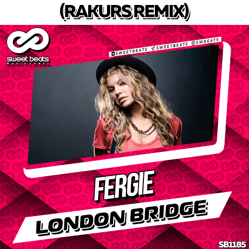 Fergie - London Bridge (Rakurs Remix) [2018]