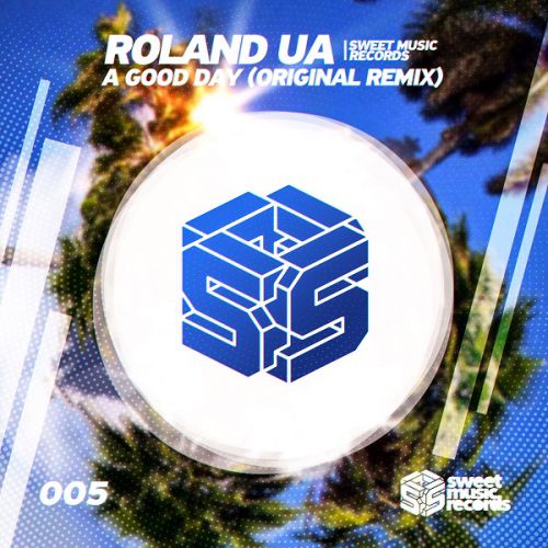 Roland Ua - A Good Day (Original Mix) [2018]