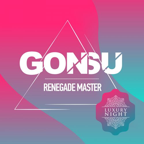 Gonsu - Renegade Master (Original Mix; Radio Edit) [2018]