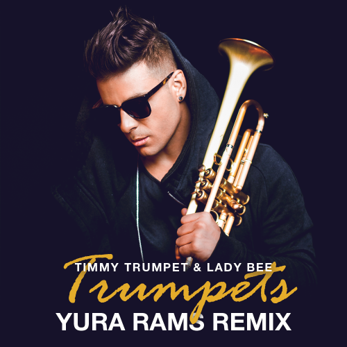 Timmy Trumpet & Lady Bee - Trumpets (Yura Rams Remix) [2018]