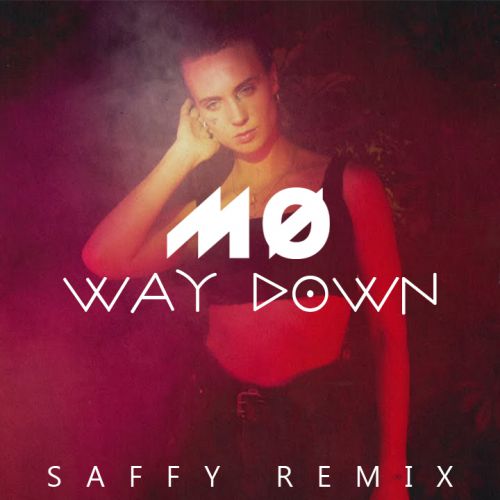 MØ - Way Down (Saffy Remix)(Radio mix).mp3