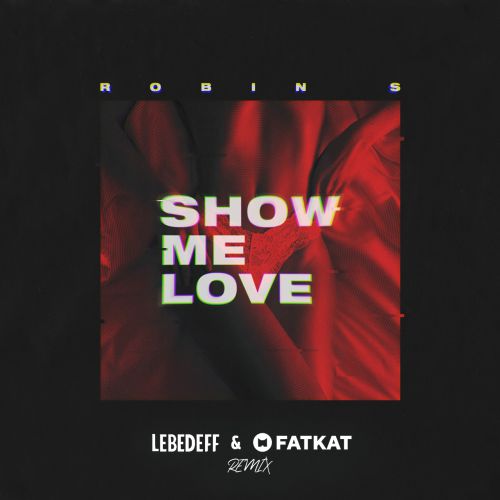 Robin S - Show Me Love (Lebedeff & Fatkat Remix) [2018]