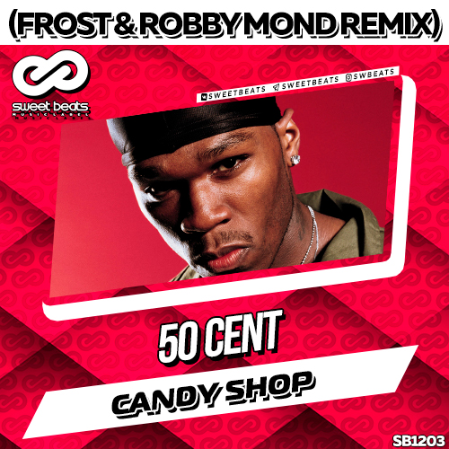 50 Cent - Candy Shop (Frost & Robby Mond Remix) [2018]
