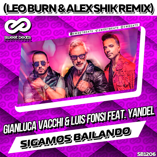 Gianluca Vacchi & Luis Fonsi feat. Yandel - Sigamos Bailando (Leo Burn & Alex Shik Remix).mp3