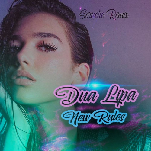 Dua Lipa - New Rules (Scr Remix) [2018]