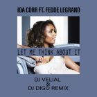 Ida Corr feat. Fedde Legrand - Let Me Think About It (Dj Velial & Dj Digo Remix) [2018]
