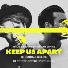 Jen Jis & Feder feat. Bright Sparks - Keep Us Apart (Dj Jurbas Remix) [2018]