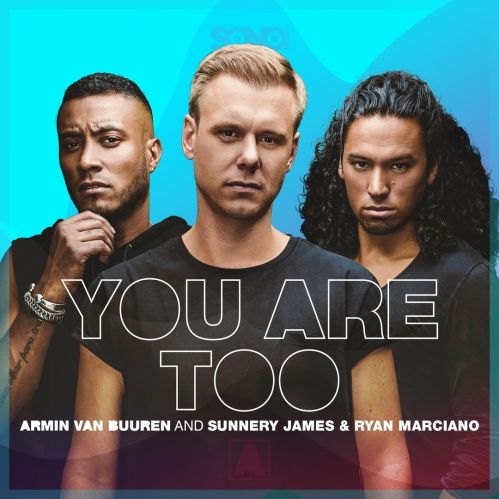 Armin Van Buuren & Sunnery James & Ryan Marciano - You Are Too (Extended Mix) [Sono Music].mp3