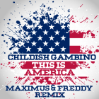 Childish Gambino - This Is America (Maximus & Freddy Remix) [2018]