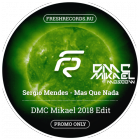 Sergio Mendez & Brazil 66 -  Mas Que Nada (DMC Mikael Edit 2018) [2018]