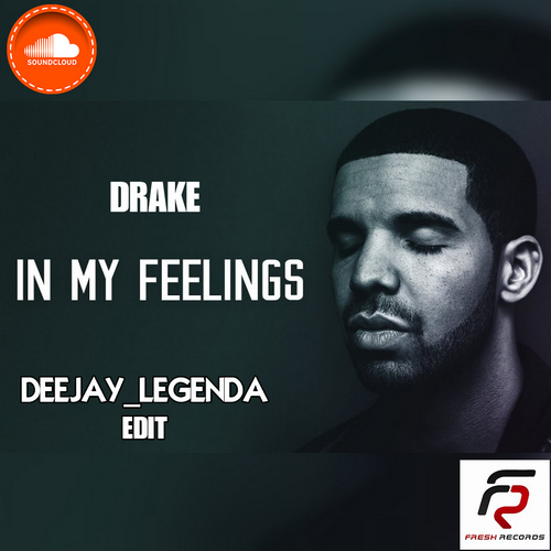 Drake - In My Feelings (DEEJAY_LEGENDA Edit) [2018].mp3