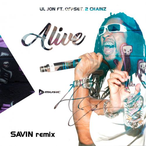 Lil Jon ft. Offset, 2 Chainz - Alive (Savin Remix) [2018]