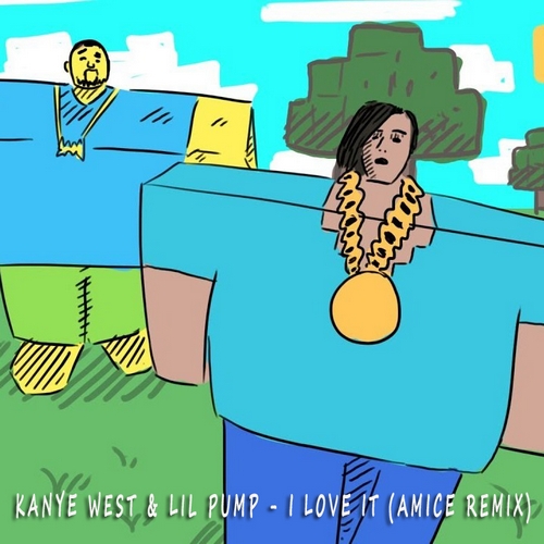 Kanye West & Lil Pump - I Love It (Amice Remix).mp3