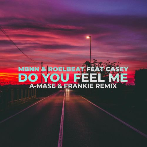 Roelbeat, MBNN feat. Casey - Do You Feel Me (A-Mase & Frankie Radio Mix).mp3