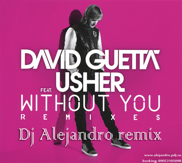 David Guetta feat. Usher - without you. David Guetta without you. David Guetta Impossible. Feat Alejandro.