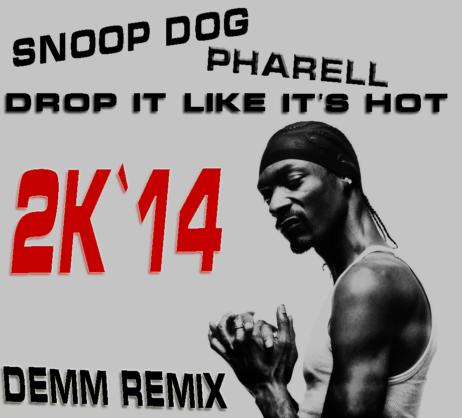 Its hot перевод на русский. Snoop Dogg - Drop it like its hot. Дроп ИТ лайк ИТС хот. Drop it like it's hot by Snoop Dogg ft. Pharrell. Drop it like its hot.