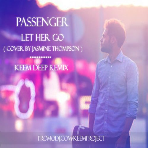 Deep remix mp3. Jasmine Thompson Let her go. Let her go Passenger Cover. Passengers Cover. Топ Deep Remix.