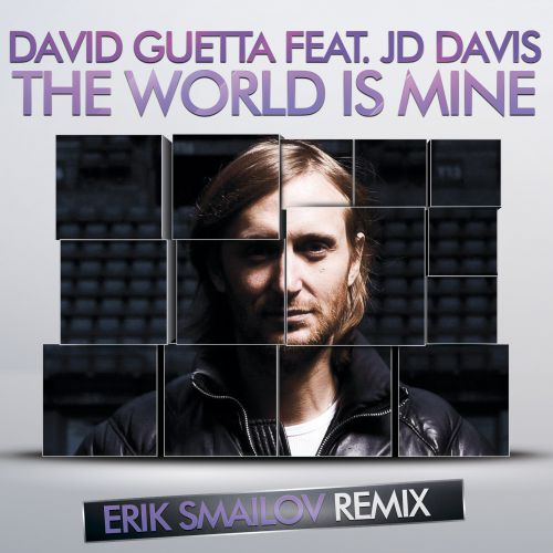 David guetta world is mine. David Guetta the World is mine. David Guetta feat. JD Davis - the World is mine. Joachim Garraud, JD Davis, David Guetta the World is mine. Дэвид Гетта ворлд из майн.