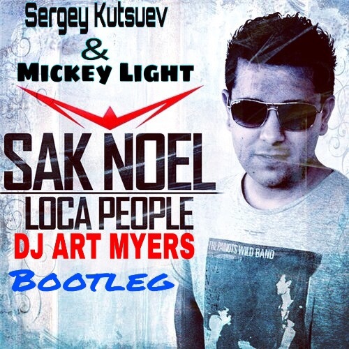 Sak noel loca people. Sak noel. DJ Kutsuev.