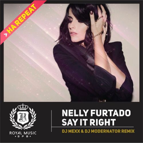Nelly Furtado - Say It Right (DJ Mexx & DJ Modernator Remix)