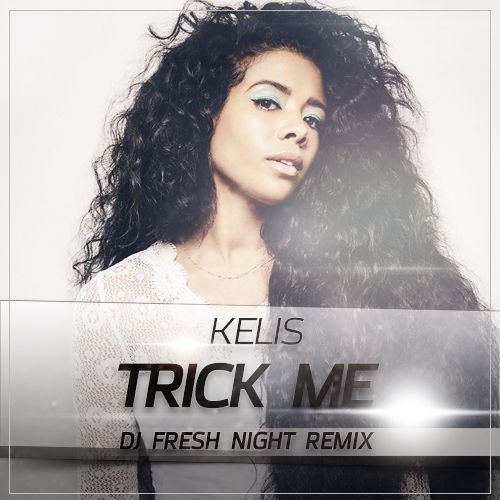 Ту найт ремикс. Kelis Trick me. Night Fresh. Kelis логотип. Kelis магазин.