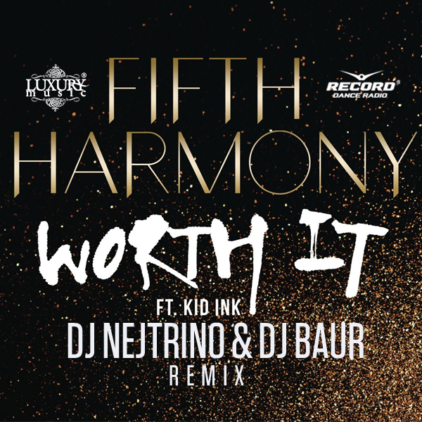 Luxury Music радио. (DJ Nejtrino & DJ Baur Radio Mix). Worth it ft. Kid Ink Fifth Harmony mp3. Eleven Five DJ.