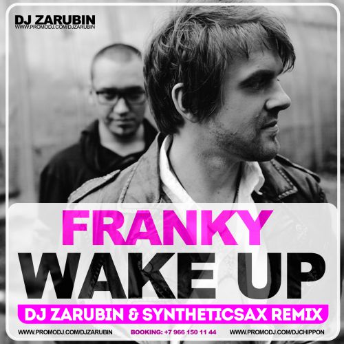 Фрэнки песни слушать. Franky Wake up. DJ Zarubin. Franky Wake up! Ремикс. Не исчезай Franky.