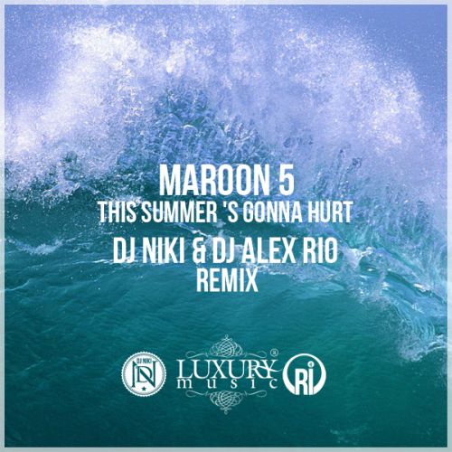 This summer maroon. Maroon 5 this Summer. This Summer's gonna hurt. DJ Alex Rio.