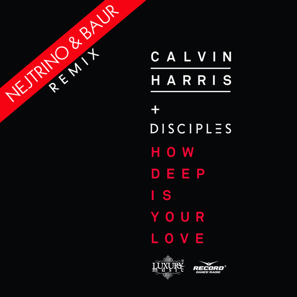 Calvin harris how deep is your love. Calvin Harris & Disciples.