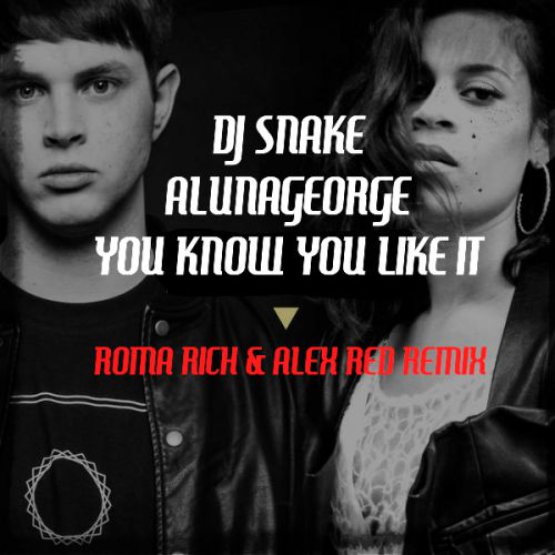 DJ Snake ALUNAGEORGE. DJ Snake, ALUNAGEORGE - you know you like it. DJ Snake ALUNAGEORGE you know you like it песня. Disclosure feat. ALUNAGEORGE - White Noise IX). Alunageorge you know you like it