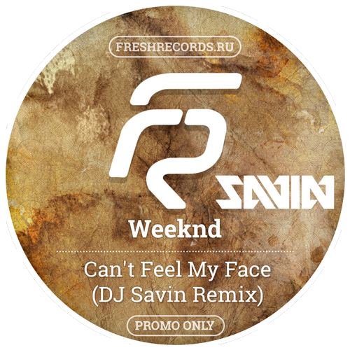 Фреш рекордс. The Weeknd can't feel my face. Feel - the Weeknd - DJ feel. FRESHRECORDS. Feel my face.