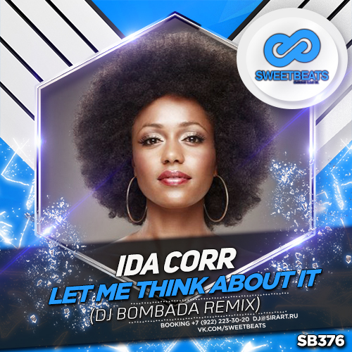 Ida corr let me think about it. Ida Corr. Ida Corr Let me. DJ bombada. Sweet Beats.