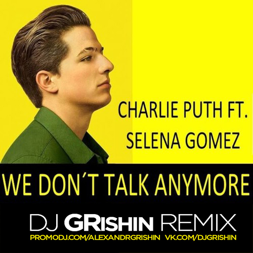 Charlie puth we don t talk anymore. We don't talk anymore желтый фон. Автор песни we don't talk anymore. Album Art we don't talk anymore - Remixes we dont talk anymore (Attom Remix).
