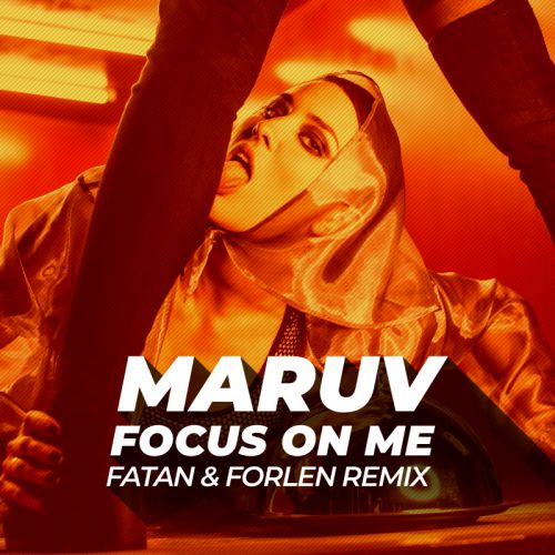 Maruv - Focus On Me (Fatan & Forlen Remix) [2018]