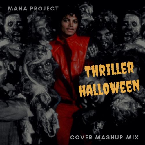 MANA Project - Thriller Night (Halloween 2018 Mash Up).mp3