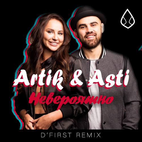 Artik & Asti -  (D'First Remix) [2018]