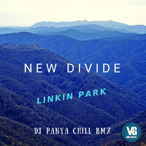Linkin Park - New Divide (DJ Panya Chill Remix) [2018]