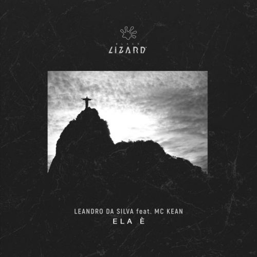 Leandro Da Silva feat. Mc Kean - Ela È (Original Mix) [Black Lizard Records].mp3