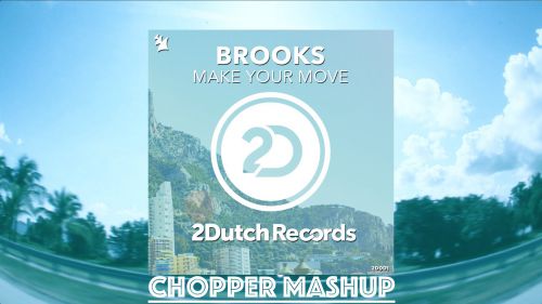 Brooks x No Hopes - Make Your Move (Chopper Mashup) [2018]