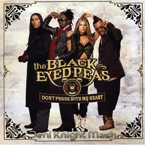 4A - The Black Eyed Peas x Gandolfi B. - Don't Phunk With My Heart (Deni Knight Mash).mp3