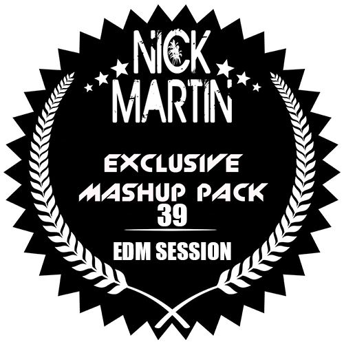 DJ Nick Martin - Exclusive Mashup Pack 39 [2018]