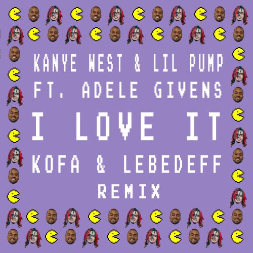 Kanye West & Lil Pump ft. Adele Givens - I Love It (KOFA & Lebedeff Remix).mp3