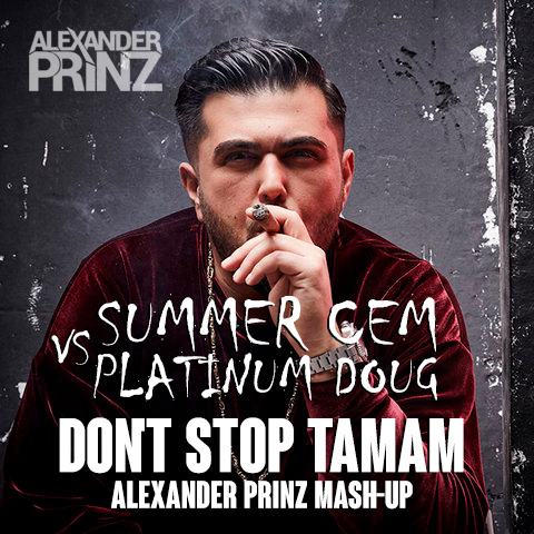 [Future House] - Summer Cem & Platinum Doug - Don't Stop Tamam (Alexander Prinz Mashup) [2018]