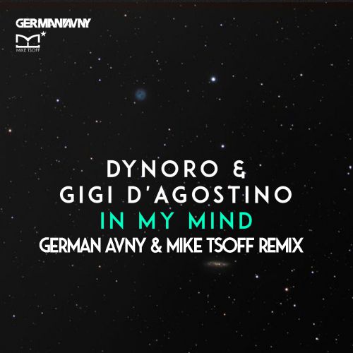Dynoro & Gigi D'Agostino - In My Mind (German Avny & Mike Tsoff Radio Edit).mp3