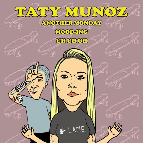 Taty Munoz - Another Monday; Mood-Ing; Uh Uh Uh; Wise - Ghetto; Street (Original Mix's) [2018]