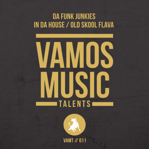 Da Funk Junkies - In Da House; Old Skool Flava (Original Mix's) [2018]